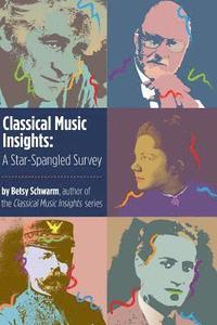 bokomslag Classical Music Insights: A Star-Spangled Survey