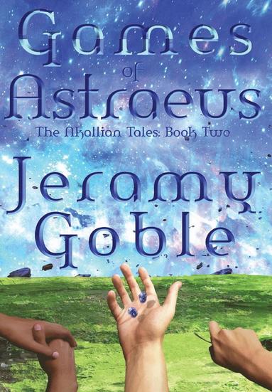 Jeramy Goble - Games of Astraeus, Inbunden