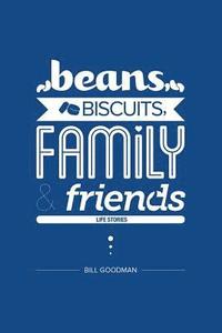 bokomslag Beans, Biscuits, Family and Friends: Life Stories