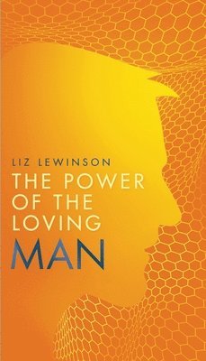 Liz Lewinson - The Power of the Loving Man, Häftad
