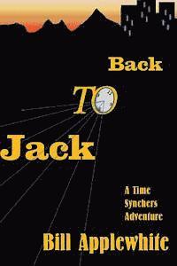 bokomslag Back to Jack: A Time Synchers Adventure