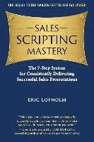 bokomslag Sales Scripting Mastery: The 7-Step System for Consistently Delivering Successful Sales Presentations