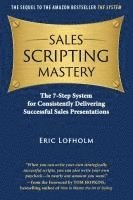 bokomslag Sales Scripting Mastery: The 7-Step System for Consistently Delivering Successful Sales Presentations