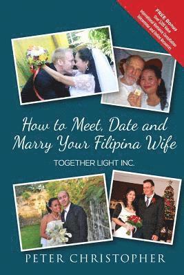 How to Meet, Date and Marry Your Filipina Wife 1