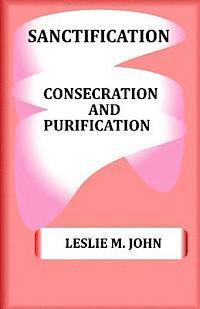 bokomslag Sanctification: Consecration and Purification