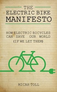 bokomslag The Electric Bike Manifesto