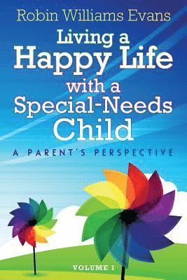 bokomslag Living a Happy Life with a Special-Needs Child: A Parent's Perspective