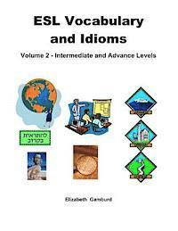 bokomslag ESL Vocabulary and Idioms Book 2: Intermediate and Advanced Levels
