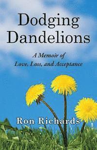 bokomslag Dodging Dandelions: A Memoir of Love, Loss, and Acceptance