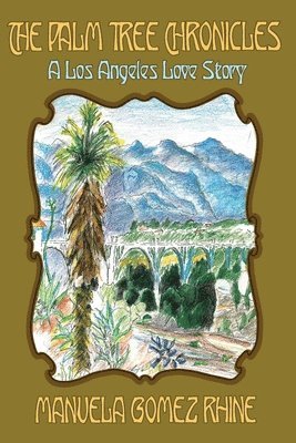 The Palm Tree Chronicles: A Los Angeles Love Story 1