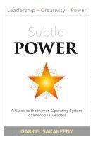 Gabriel Sakakeeny - Subtle POWER, Inbunden