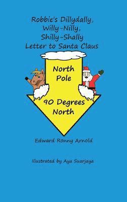 Robbie's Dillydally, Willy-Nilly, Shilly-Shally Letter to Santa Claus 1