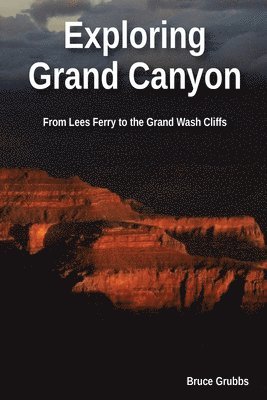 Bruce Grubbs - Exploring Grand Canyon, Häftad