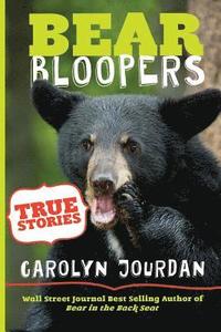 bokomslag Bear Bloopers: True Stories from the Great Smoky Mountains National Park