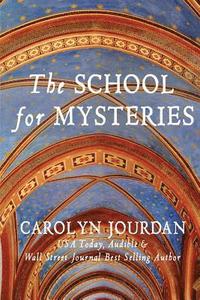 bokomslag The School for Mysteries: A Midlife Fairytale Adventure