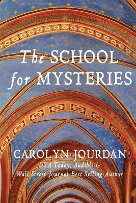 bokomslag The School for Mysteries: A Midlife Fairytale Adventure