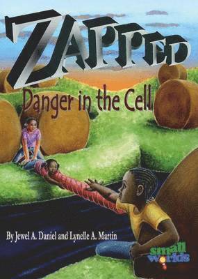 Jewel Daniel, Lynelle Martin - Zapped! Danger in the Cell, Häftad