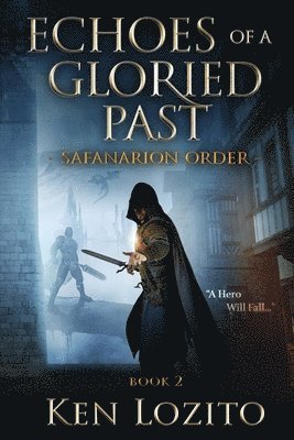 Echoes of a Gloried Past: Book Two of the Safanarion Order 1