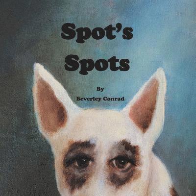 Beverley a. Conrad - Spot's Spots, Häftad