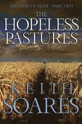 Keith Soares - Oasis of Filth - Part 2 - The Hopeless Pastures, Häftad