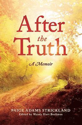 After the Truth: A Memoir 1