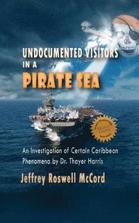 bokomslag Undocumented Visitors in a Pirate Sea: An Investigation of Certain Caribbean Phenomena by Dr. Thayer Harris