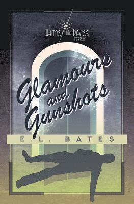 bokomslag Glamours & Gunshots