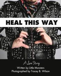 bokomslag Heal This Way - A Love Story