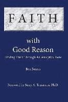 bokomslag Faith with Good Reason: Finding Truth Through an Analytical Lens