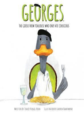 bokomslag Georges, The Goose From Toulouse: Who Only Ate Couscous