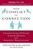 Ike Lasater, Julie Stiles, John Kinyon - From Conflict to Connection: Transforming Difficult Conversations into Peaceful Resolutions, Häftad