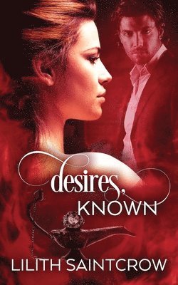 Lilith Saintcrow - Desires, Known, Häftad