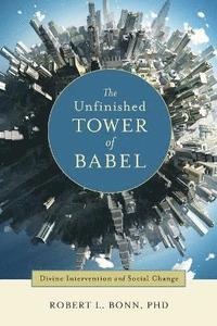 bokomslag The Unfinished Tower of Babel