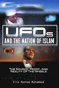 bokomslag UFOs And The Nation Of Islam: The Source, Proof, And Reality Of The Wheels