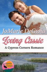 bokomslag Loving Cassie: Cypress Corners Book 3