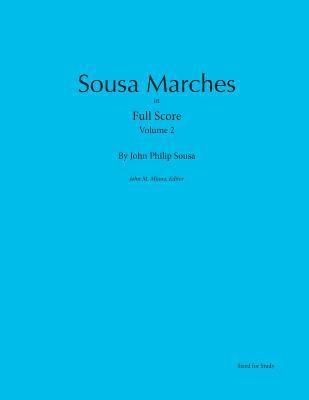 John Miano, John Philip Sousa - Sousa Marches in Full Score: Volume 2, Häftad