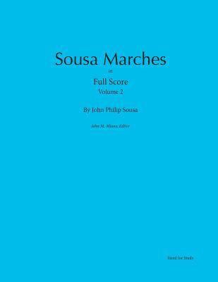 Sousa Marches in Full Score: Volume 2 1