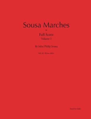 John Philip Sousa, John Miano - Sousa Marches in Full Score: Volume 3, Häftad