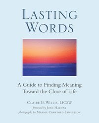 bokomslag Lasting Words: A Guide to Finding Meaning Toward the Close of Life