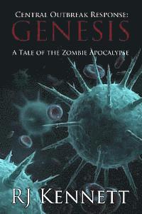 bokomslag Central Outbreak Response: Genesis: A Tale of the Zombie Apocalypse