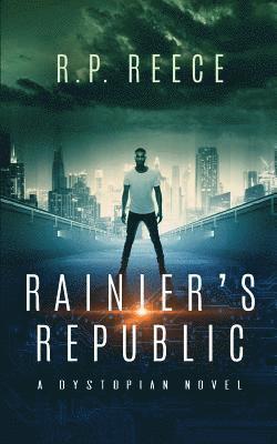 Rainier's Republic: A Dystopian novel 1