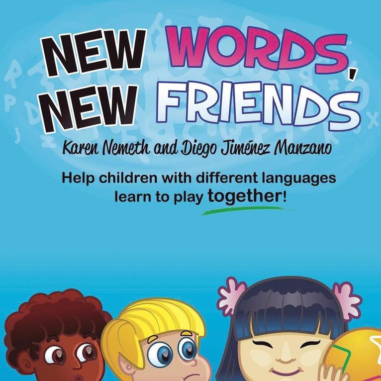 Karen N. Nemeth - New Words, New Friends, Häftad
