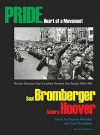 bokomslag PRIDE Heart of a Movement: The San Francisco Gay & Lesbian Freedom Day Parade 1984-1990