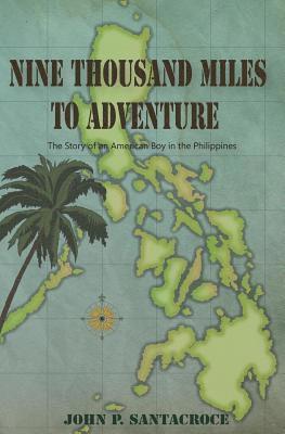 bokomslag Nine Thousand Miles To Adventure: The Story of an American Boy in the Philippines