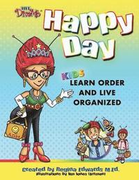 bokomslag Happy Day: Kids Learn Order and Live Organized