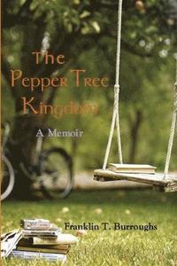 bokomslag The Pepper Tree Kingdom
