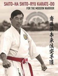 bokomslag Saito-Ha Shito-Ryu Karate-Do For the Modern Warrior