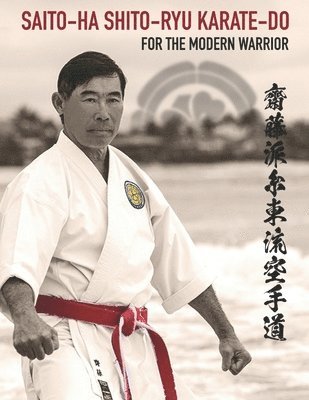 Saito-Ha Shito-Ryu Karate-Do For the Modern Warrior 1