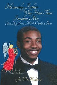 bokomslag Heavenly Father Why Hast Thou Forsaken Me: You Only Gave Me 4 Cheeks 2 Turn