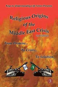 bokomslag Religious Origins of the Middle East Crisis: From Promise To Crisis To Solution
